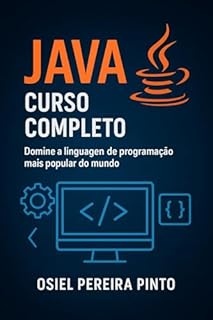 Livro Java: Curso Completo: Domine a linguagem de programação mais popular do mundo