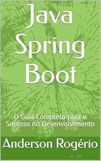 Livro Java Spring Boot: O Guia Completo para o Sucesso no Desenvolvimento