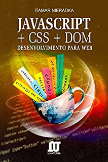 Javascript + CSS + DOM: Desenvolvimento para Web