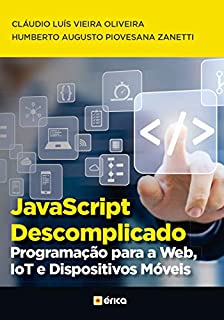 JavaScript Descomplicado: Programação para a Web, IOT e Dispositivos Móveis