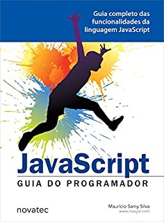 JavaScript - Guia do Programador: Guia completo das funcionalidades de linguagem JavaScript