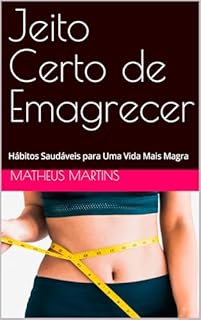 Livro Jeito Certo de Emagrecer: Hábitos Saudáveis para Uma Vida Mais Magra