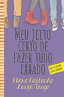 Meu jeito certo de fazer tudo errado