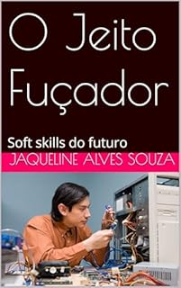 Livro O Jeito Fuçador: Soft skills do futuro