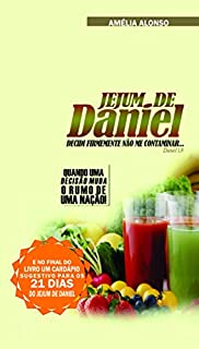 Jejum de Daniel: Como jejuar (Jejuns Livro 1)