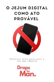 Livro O Jejum Digital como Ato Provável : Silenciar telas para ouvir a voz que importa