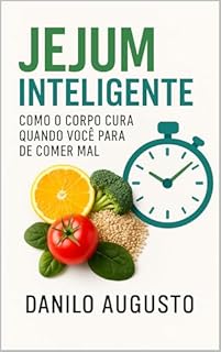 Livro Jejum Inteligente: “Como o Corpo Cura Quando Você Para de Comer Mal”