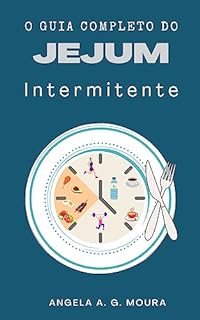 Livro Jejum Intermitente: Um guia completo