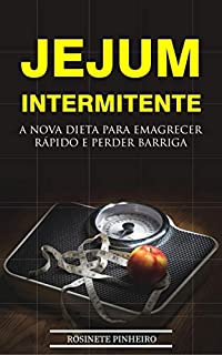 Livro Jejum Intermitente: Guia Prático para Perder Peso e Secar a Barriga de Modo Natural, Saudável e Permanente