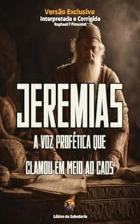 Livro Jeremias : A Voz Profética que Clamou em Meio ao Caos