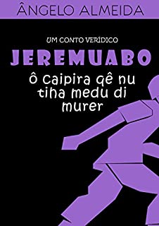 Livro JEREMOABO, ô caipira qê  nu tiha medu  di murer