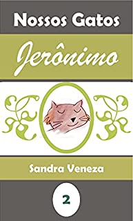 Jerônimo: Nossos gatos