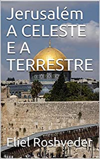 Livro Jerusalém A CELESTE E A TERRESTRE (Meditação Livro 15)