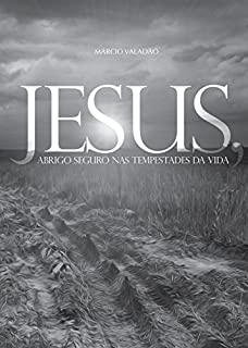 Livro Jesus: Abrigo Seguro nas Tempestades da Vida (Mensagens Livro 294)