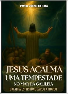 Livro Jesus Acalma uma Tempestade no Mar da Galileia: Batalha Espiritual Barco a Bordo