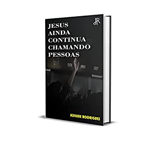 JESUS AINDA CONTINUA CHAMANDO PESSOAS