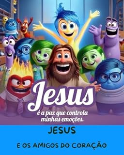 Jesus e os Amigos do Coração: Jesus e os divertidamente