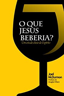 O que Jesus beberia?