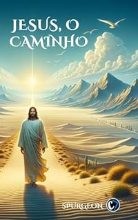 Livro JESUS, O CAMINHO: Seguindo as Pegadas na Única Rota de Salvação