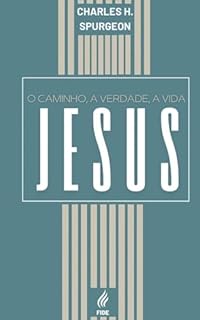 Jesus: o caminho, a verdade e a vida