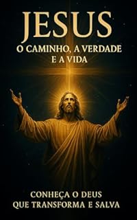 Livro JESUS: O Caminho, a Verdade e a Vida (Chamado de Deus Livro 1)