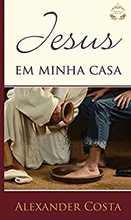 Livro JESUS EM MINHA CASA: UMA LINDA HISTÓRIA