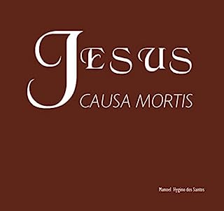 Jesus : Causa Mortis