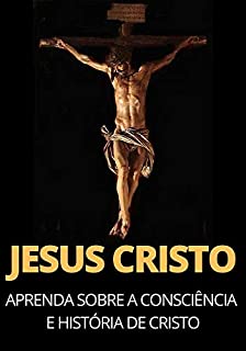 Livro Jesus Cristo: Historia da Consciência de Jesus Cristo