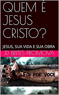 Livro QUEM É  JESUS CRISTO?: JESUS, SUA VIDA E SUA OBRA (1)