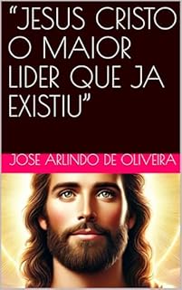 Livro “JESUS CRISTO O MAIOR LIDER QUE JA EXISTIU”