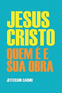 Livro Jesus Cristo: Quem é e sua Obra