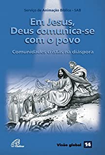 Livro Em Jesus, Deus comunica-se com o povo: Comunidades cristãs na diáspora - Visão global 14