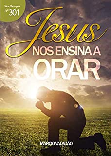 Livro Jesus Nós Ensina a Orar (Mensagens Book 301) (English Edition)