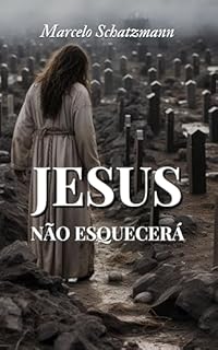 Livro Jesus Não Esquecerá: Um livro para ter ao lado a vida toda!
