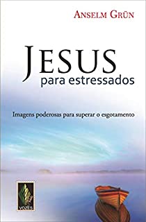 Livro Jesus para estressados: Imagens poderosas para superar o esgotamento (Nobilis)