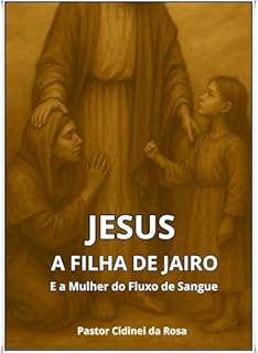 Livro Jesus, A Filha de Jairo e a mulher do Fluxo de Sangue