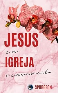 Livro JESUS E A IGREJA: O Casamento