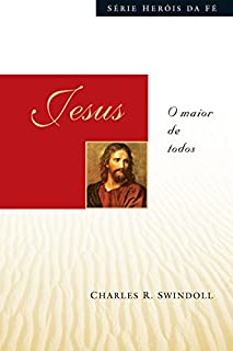 Jesus: O maior de todos: 1 (Heróis da fé)