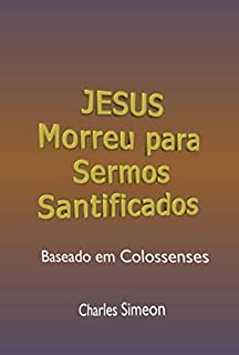 Livro Jesus Morreu Para Sermos Santificados