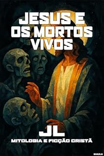 Livro JESUS E OS MORTOS VIVOS
