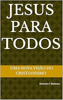 Jesus para todos: Uma Nova visão do cristianismo