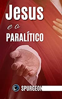 JESUS E O PARALÍTICO: Milagres que Deus fez, faz e fará