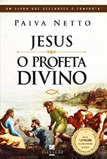 Livro Jesus, o Profeta Divino (O Apocalipse de Jesus para os Simples de Coração Livro 4)