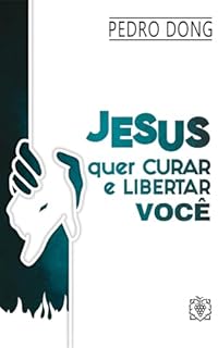 Livro Jesus quer curar e libertar você