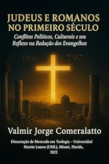 Livro JESUS E ROMANOS NO PRIMEIRO SÉCULO : Conflitos políticos e tensões religiosas no nascimento do cristianismo