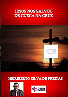 Livro Jesus Nos Salvou De Cueca Na Cruz