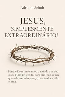 Jesus, simplesmente extraordinário