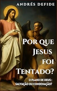 Livro Por que Jesus foi Tentado?: O Plano de Deus: Salvação ou Condenação