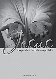 Livro Jesus Veio Para Buscar e Salvar os Perdidos (Mensagens Livro 287)