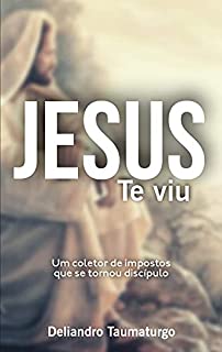 Livro Jesus te viu : Um cobrador de impostos que se tornou discípulo